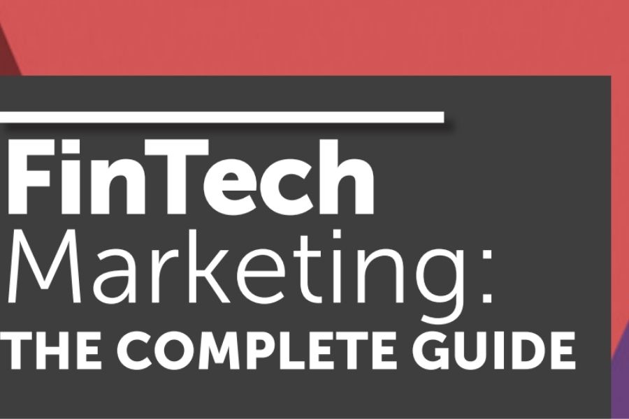 Complete Guide to Fintech Marketing